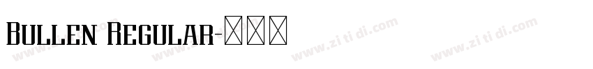 Bullen Regular字体转换 Bullen Regular字体转换